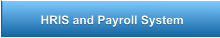 HRIS and Payroll System HRIS and Payroll System